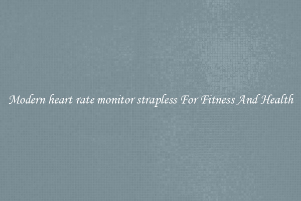 Modern heart rate monitor strapless For Fitness And Health