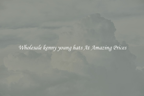 Wholesale kenny young hats At Amazing Prices