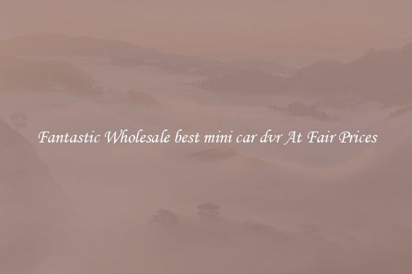 Fantastic Wholesale best mini car dvr At Fair Prices