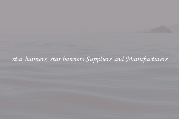 star banners, star banners Suppliers and Manufacturers
