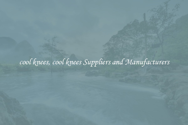 cool knees, cool knees Suppliers and Manufacturers