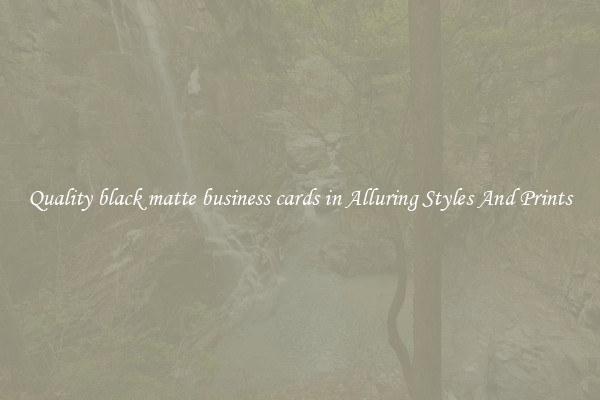 Quality black matte business cards in Alluring Styles And Prints