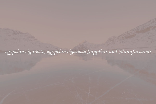 egyptian cigarette, egyptian cigarette Suppliers and Manufacturers