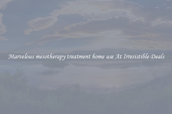 Marvelous mesotherapy treatment home use At Irresistible Deals