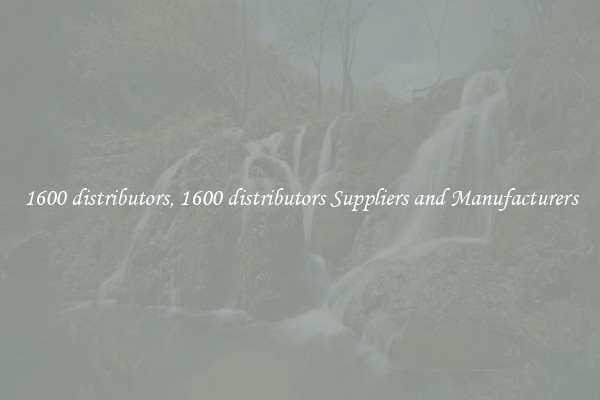 1600 distributors, 1600 distributors Suppliers and Manufacturers