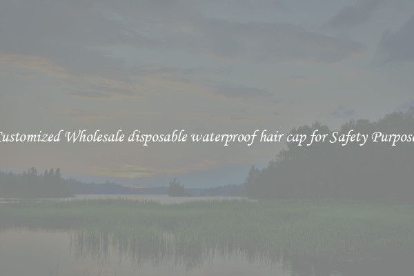 Customized Wholesale disposable waterproof hair cap for Safety Purposes