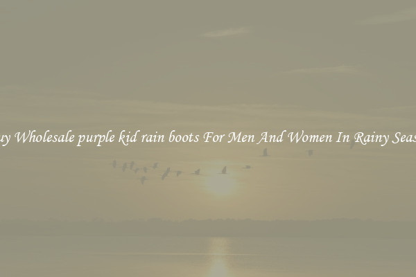 Buy Wholesale purple kid rain boots For Men And Women In Rainy Season