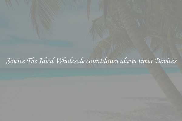 Source The Ideal Wholesale countdown alarm timer Devices