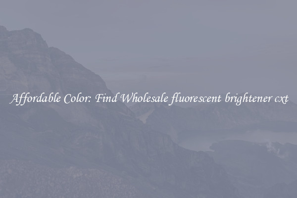 Affordable Color: Find Wholesale fluorescent brightener cxt