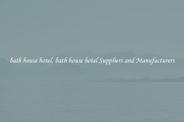 bath house hotel, bath house hotel Suppliers and Manufacturers