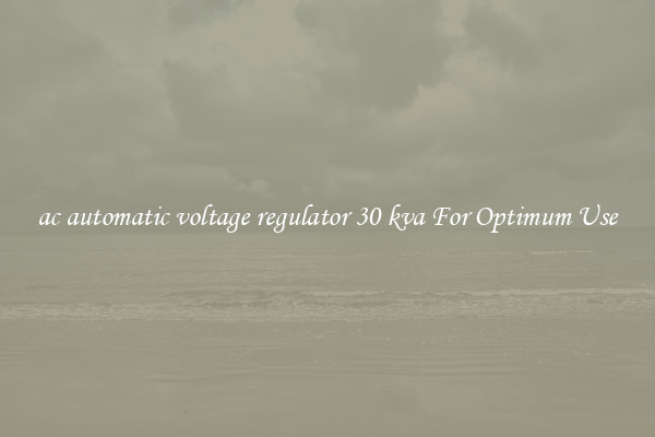 ac automatic voltage regulator 30 kva For Optimum Use