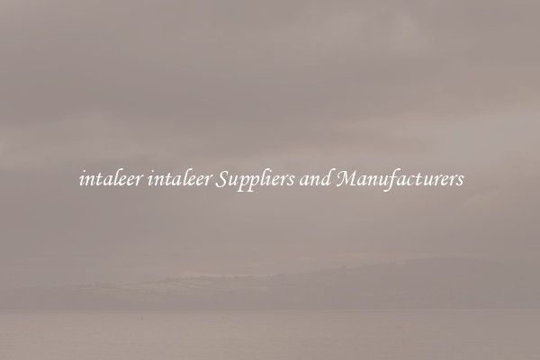 intaleer intaleer Suppliers and Manufacturers