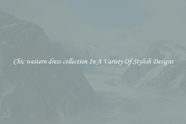 Chic western dress collection In A Variety Of Stylish Designs