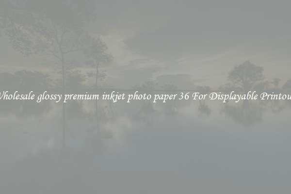 Wholesale glossy premium inkjet photo paper 36 For Displayable Printouts