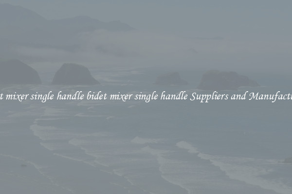 bidet mixer single handle bidet mixer single handle Suppliers and Manufacturers