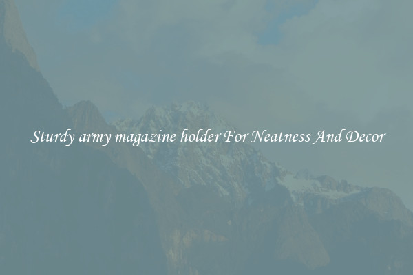 Sturdy army magazine holder For Neatness And Decor