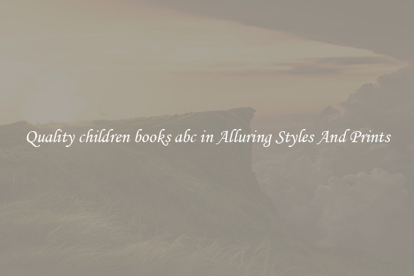 Quality children books abc in Alluring Styles And Prints
