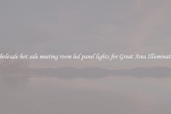 Wholesale hot sale meeting room led panel lights for Great Area Illumination