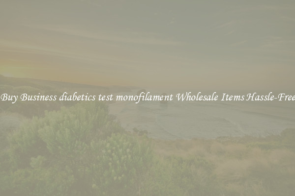 Buy Business diabetics test monofilament Wholesale Items Hassle-Free