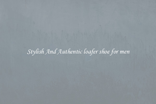 Stylish And Authentic loafer shoe for men