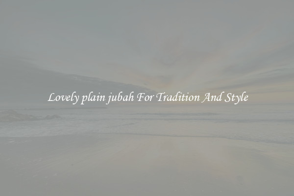 Lovely plain jubah For Tradition And Style