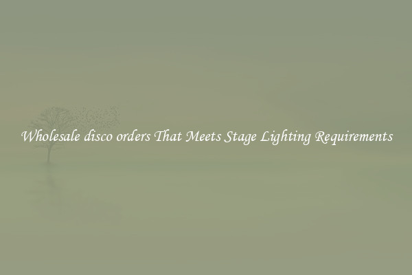 Wholesale disco orders That Meets Stage Lighting Requirements