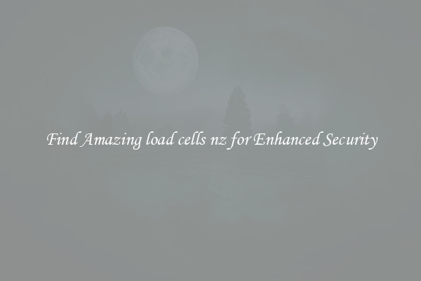 Find Amazing load cells nz for Enhanced Security