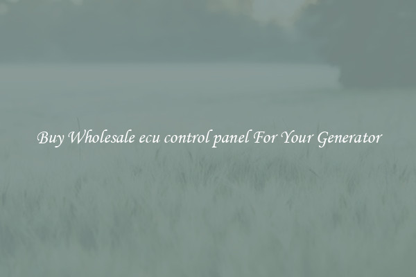 Buy Wholesale ecu control panel For Your Generator